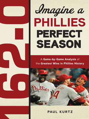 cover image of 162-0:  Imagine a Phillies Perfect Season